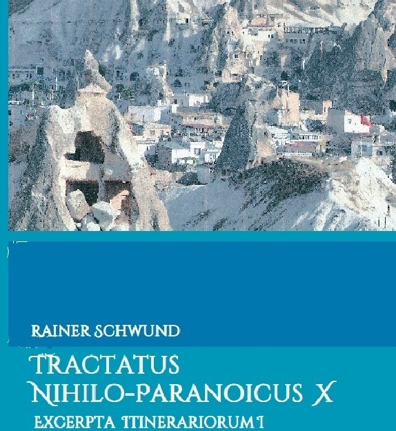 Tractatus Nihilo-Paranoicus / Tractatus Nihilo-Paranoicus X - Rainer Schwund  Kartoniert (TB)