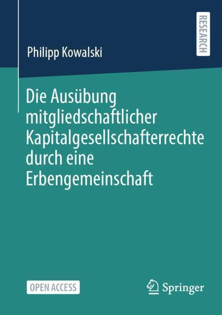 Die Ausübung Mitgliedschaftlicher Kapitalgesellschafterrechte Durch Eine Erbengemeinschaft - Philipp Kowalski  Kartoniert (TB)