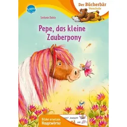 ARENA 3-401-71911-4 Dahle, Bücherbär: Vorschule. Pepe, das kleine Zauberpony