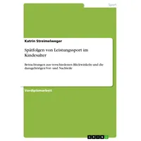GRIN Verlag Spätfolgen von Leistungssport im Kindesalter