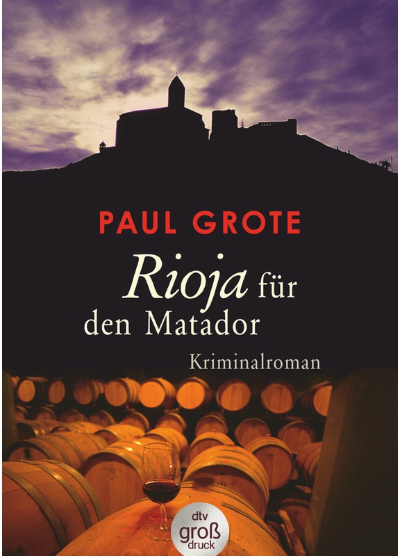 Rioja Für Den Matador / Weinkrimi Bd.3 - Paul Grote, Taschenbuch
