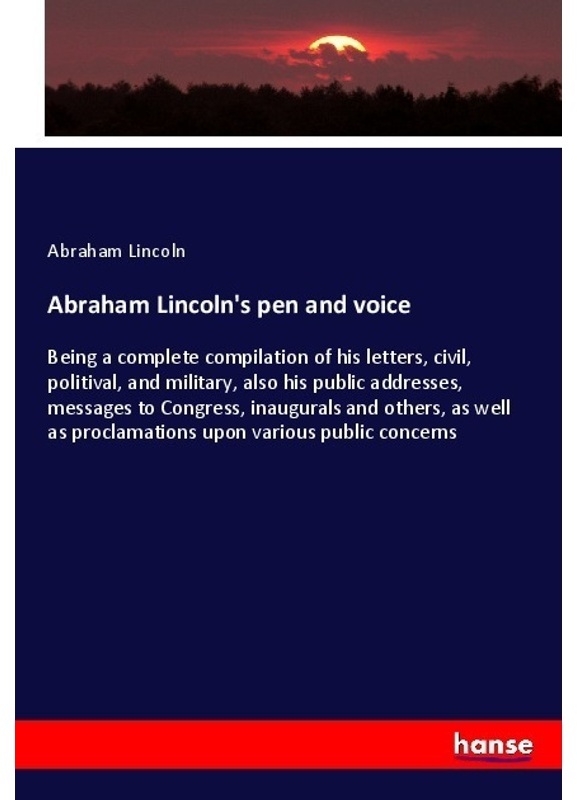 Abraham Lincoln's Pen And Voice - Abraham Lincoln  Kartoniert (TB)