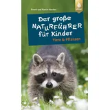 Verlag Eugen Ulmer Der große Naturführer für Kinder: Tiere und Pflanzen