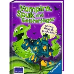 Vampire, Spuk und Geisterjäger - Schaurige Gruselgeschichten