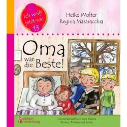 Oma war die Beste! Das Kindersachbuch zum Thema Sterben, Trösten und Leben