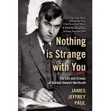 Authorhouse Nothing is Strange with You: The Life and Crimes of Gordon Stewart Northcott