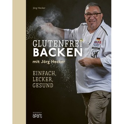 Glutenfrei Backen Mit Jörg Hecker - Jörg Hecker  Gebunden