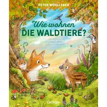 Verlag Friedrich Oetinger GmbH Wie wohnen die Waldtiere?