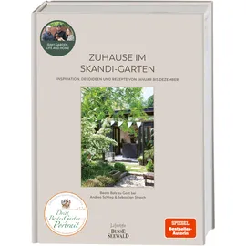 Busse-Seewald Verlag Zuhause im Skandi-Garten. Inspiration, Dekoideen und Rezepte von Januar bis Dezember: Beate Balz zu Gast bei Andrea Schliep und Sebastian Streich