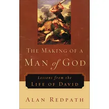 REVELL Making of a Man of God, The: Lessons from the Life of David