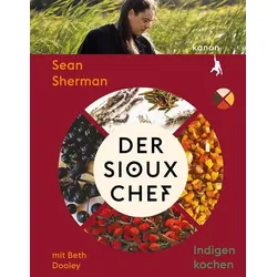 Der Sioux-Chef. Indigen kochen