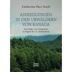 Ansiedlungen in den Urwäldern von Kanada