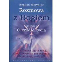 Medium Rozmowa z Bogiem. Księga I: O źródle życia