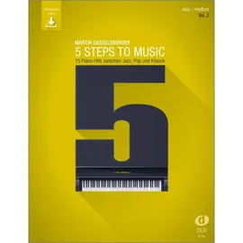 Edition Dux 5 Steps to Music (Vol. 2): 15 Piano-Hits zwischen Jazz, Pop und Klassik