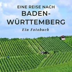 Eine Reise nach Baden-Württemberg