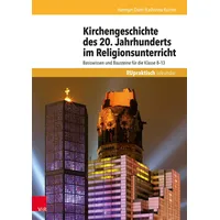 Vandenhoeck & Ruprecht Kirchengeschichte des 20. Jahrhunderts im Religionsunterricht