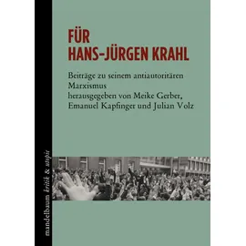 Mandelbaum Verlag eG Für Hans-Jürgen Krahl: Beiträge zu seinem antiautoritären Marxismus (kritik & utopie)
