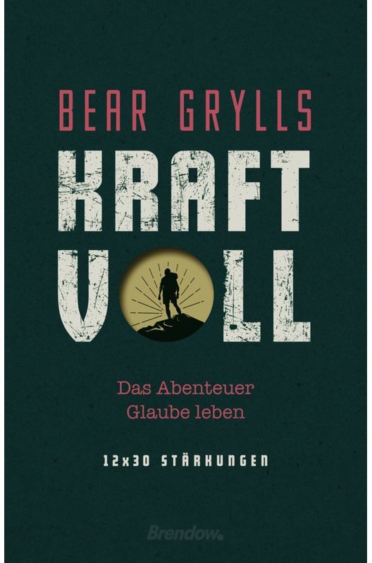 Kraftvoll - Bear Grylls, Gebunden