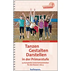 Tanzen, Gestalten, Darstellen in der Primarstufe Buch 1 St