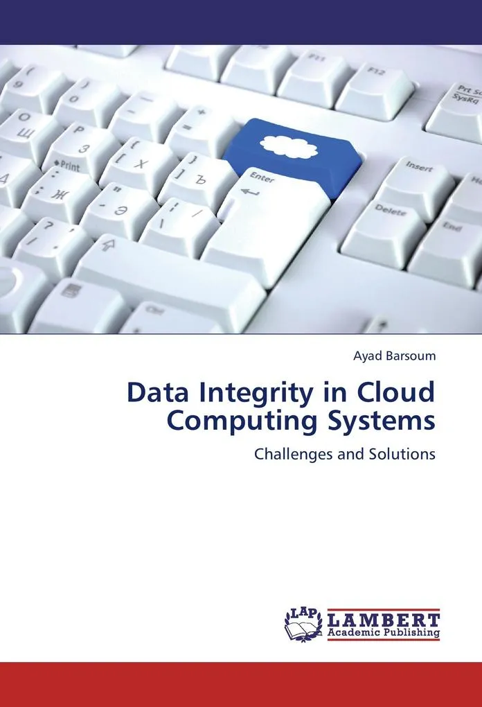 Data Integrity in Cloud Computing Systems: Buch von Ayad Barsoum