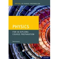 Oxford University Press Oxford IB Course Preparation: Physics for