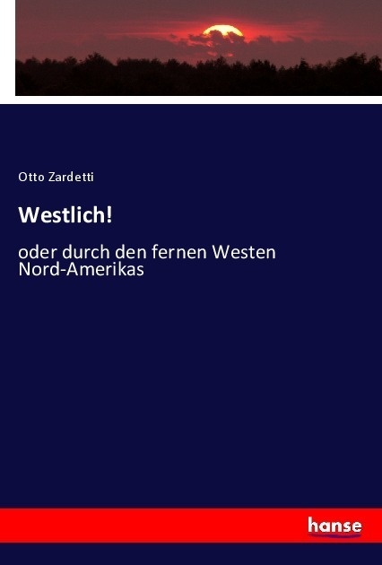Westlich! - Otto Zardetti  Kartoniert (TB)