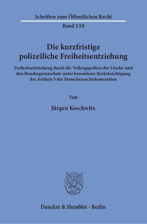 Die Kurzfristige Polizeiliche Freiheitsentziehung. - Jürgen Koschwitz  Kartoniert (TB)