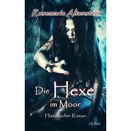 Verlag DeBehr Die Hexe im Moor - Historischer Roman