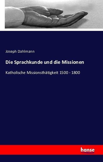 Die Sprachkunde Und Die Missionen - Joseph Dahlmann  Kartoniert (TB)