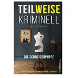 TEILWEISE KRIMINELL: Die Schneiderpuppe