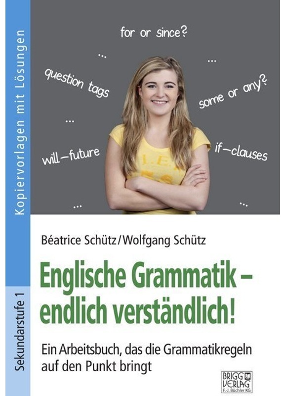 Englische Grammatik - Endlich Verständlich! - Béatrice Schütz, Wolfgang Schütz, Kartoniert (TB)