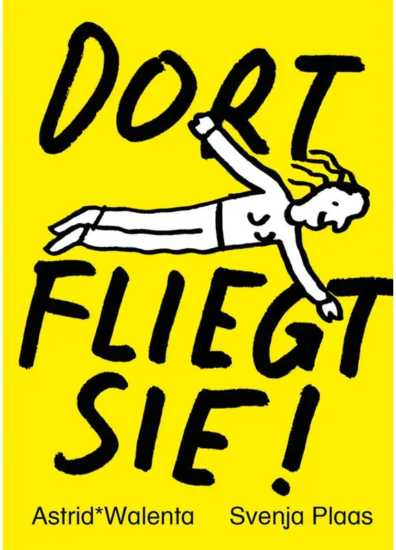 Dort Fliegt Sie! - Astrid* Walenta  Kartoniert (TB)