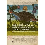 Chronos Verlag Das Kunst-, Weydny- oder Vogelbuch des Jodok Oesenbry: Zentralbibliothek Zürich, Ms. C 22. Edition und Kommentar von Christoph Gasser (Mitteilungen der Antiquarischen Gesellschaft in Zürich)