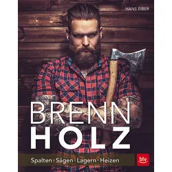 Brennholz – Spalten, Sägen, Lagern, Heizen