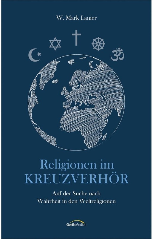 Religionen Im Kreuzverhör - W. Mark Lanier  Gebunden