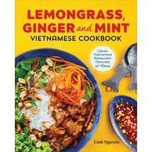 Vermilion Lemongrass, Ginger and Mint Vietnamese Cookbook: