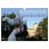 Calvendo HANNOVER entdecken (Wandkalender 2026 DIN A4 quer), CALVENDO