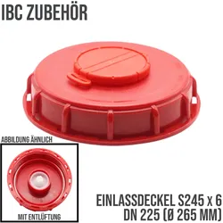 S245 x 7 DN 225 (AD 255 mm) IBC Container Einlass Deckel Verschluss mit Einlüftu...