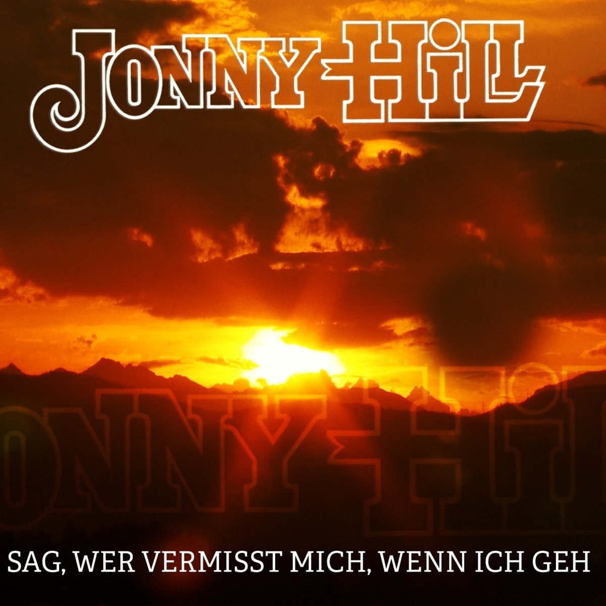 Jonny Hill - Sag  wer vermisst mich  wenn ich geh CD - Jonny Hill. (CD)