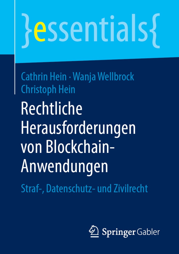 Essentials / Rechtliche Herausforderungen Von Blockchain-Anwendungen - Cathrin Hein  Wanja Wellbrock  Christoph Hein  Kartoniert (TB)