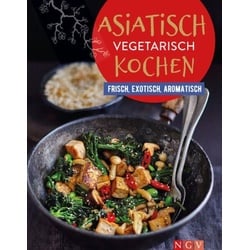 Asiatisch vegetarisch kochen