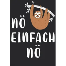 Independently published Notizbuch Nö einfach Nö Faultier A5 kariert