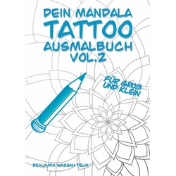 Dein Mandala Tattoo Ausmalbuch Vol.2