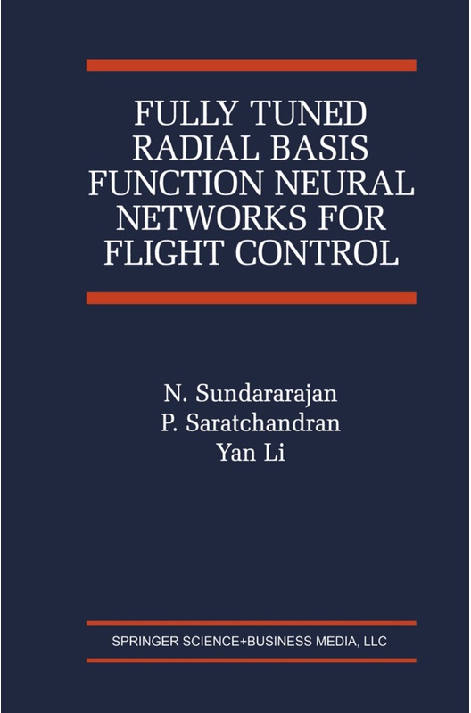 Fully Tuned Radial Basis Function Neural Networks For Flight Control - N. Sundararajan, P. Saratchandran, Yan Li, Kartoniert (TB)