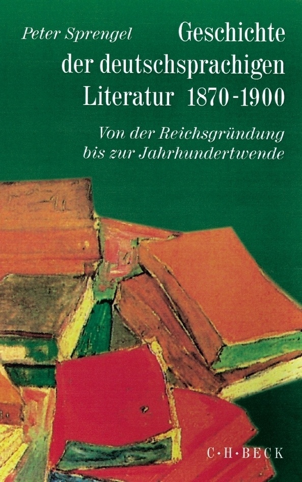 Geschichte Der Deutschen Literatur  Bd. 9/1: Geschichte Der Deutschsprachigen Literatur 1870-1900 - Geschichte der deutschen Literatur  Bd. 9/1: Gesch
