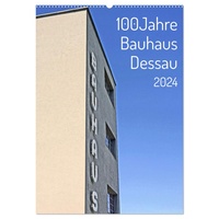 Calvendo 100 Jahre Bauhaus Dessau Wandkalender 2024) - A3