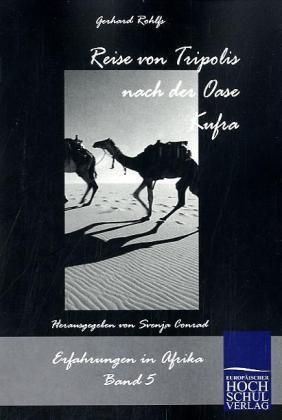 Schriften Des Afrikaforschers Gerhard Rohlfs / Reise Von Tripolis Nach Der Oase Kufra - Gerhard Rohlfs  Kartoniert (TB)
