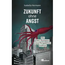 Oekom Verlag GmbH Zukunft ohne Angst