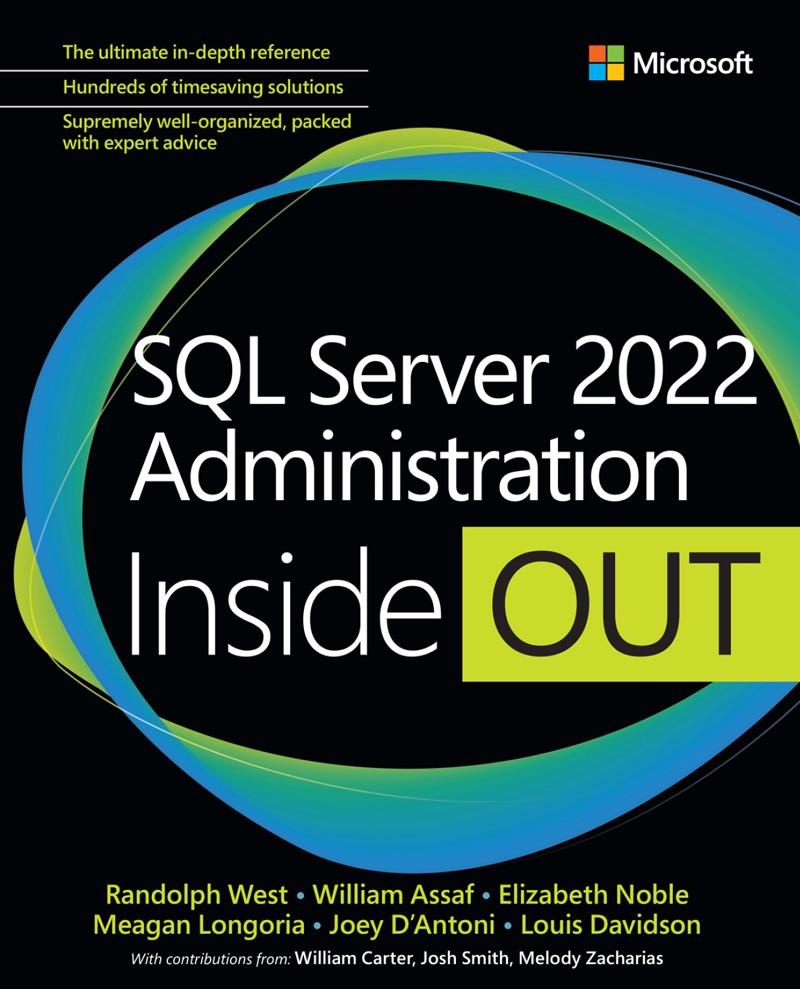 SQL Server 2022 Administration Inside Out: eBook von Randolph West/ William Assaf/ Elizabeth Noble/ Meagan Longoria/ Joseph D'Antoni