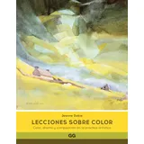 Gustavo Gili Lecciones sobre color: Color, diseño y composición en la práctica artística